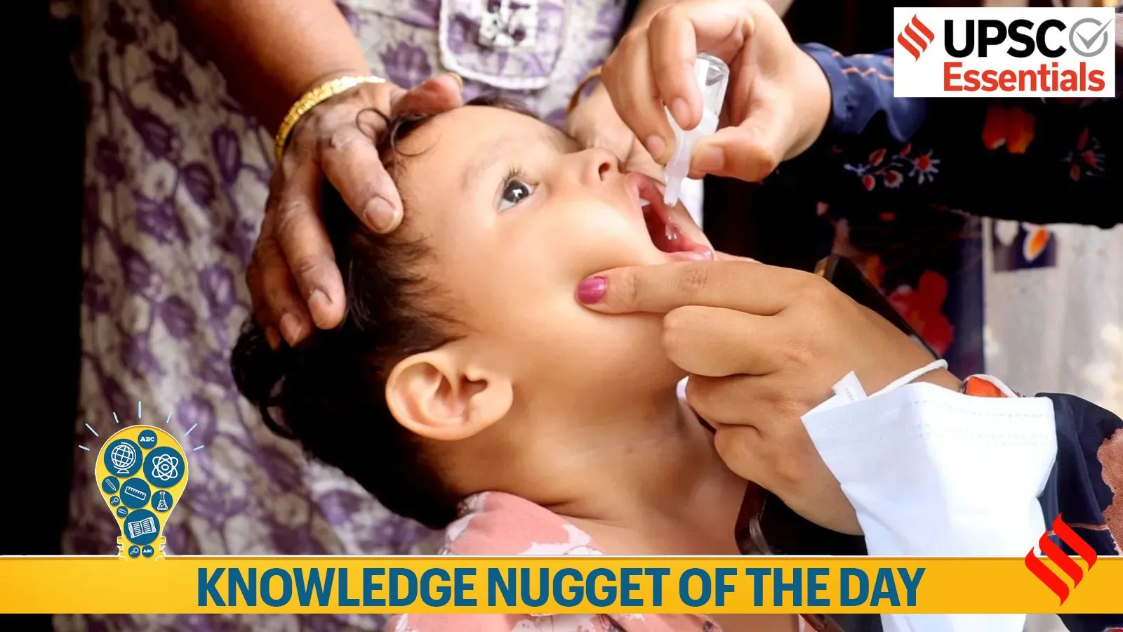 Knowledge Nugget: Why is Vaccine-Derived Poliovirus (VDPV) in news?