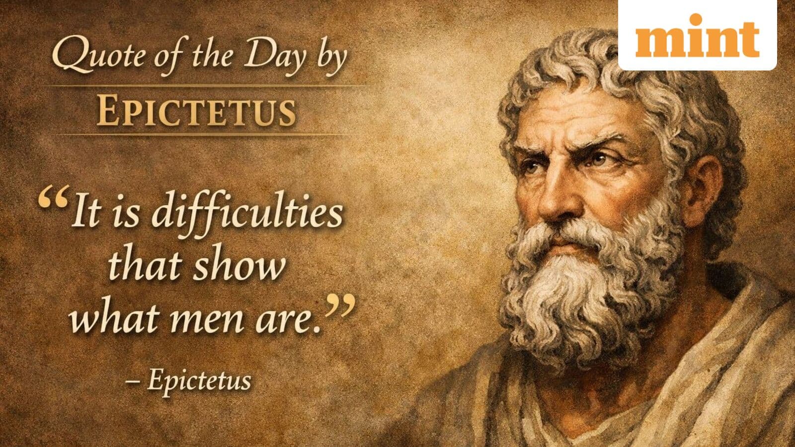 Quote of the Day by Epictetus on hardship: ‘It is difficulties that show what men are’